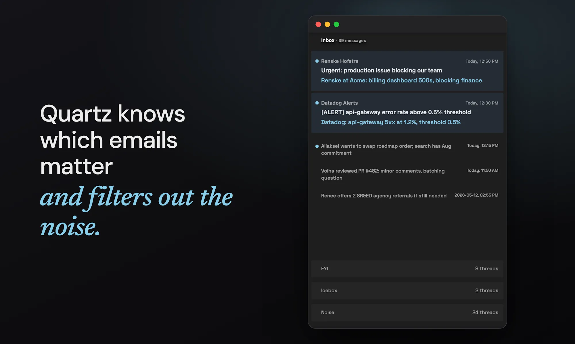 Quartz inbox view with urgent and important threads surfaced and FYI, Icebox, and Noise collapsed at the bottom